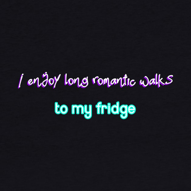 I enjoy long romantic walks by Word and Saying